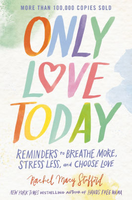 Only Love Today Reminders To Breathe More Stress Less And Choose Love By Rachel Macy Stafford Hardcover Barnes Noble - holy tony roblox id