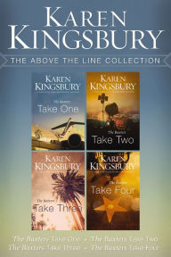 Title: The Above the Line Collection: The Baxters Take One, The Baxters Take Two, The Baxters Take Three, The Baxters Take Four, Author: Karen Kingsbury