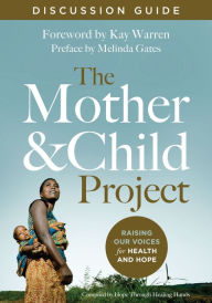 Title: The Mother and Child Project Discussion Guide: Raising Our Voices for Health and Hope, Author: Zondervan