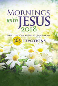 Title: Mornings with Jesus 2018: Daily Encouragement for Your Soul, Author: Guideposts