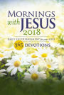 Mornings with Jesus 2018: Daily Encouragement for Your Soul