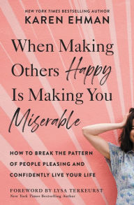 Free book mp3 audio download When Making Others Happy Is Making You Miserable: How to Break the Pattern of People Pleasing and Confidently Live Your Life 9780310347590