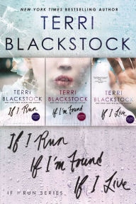 Title: The If I Run Series: If I Run, If I'm Found, If I Live, Author: Terri Blackstock