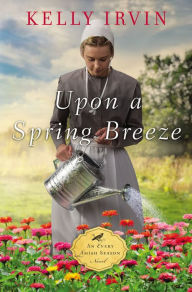 Title: Upon a Spring Breeze, Author: Kelly Irvin
