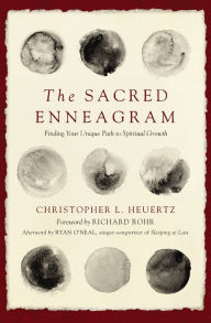 Title: The Sacred Enneagram: Finding Your Unique Path to Spiritual Growth, Author: Christopher L. Heuertz