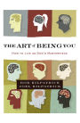 The Art of Being You: How to Live as God's Masterpiece