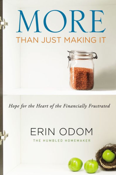 More Than Just Making It: Hope for the Heart of the Financially Frustrated