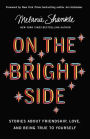 On the Bright Side: Stories about Friendship, Love, and Being True to Yourself