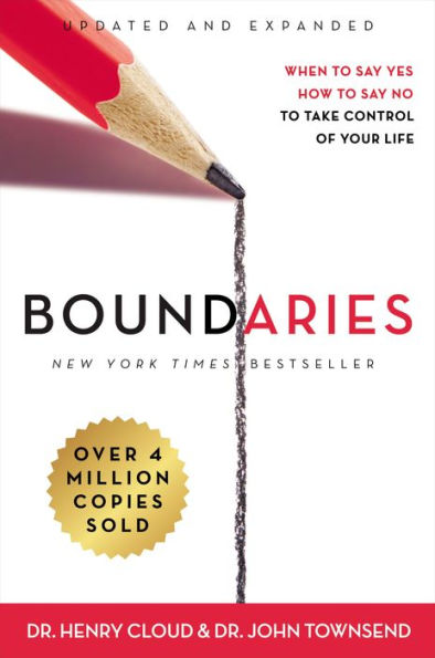 Boundaries Updated and Expanded Edition: When to Say Yes, How to Say No To Take Control of Your Life