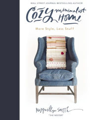 Free audio books download for pc Cozy Minimalist Home: More Style, Less Stuff (English literature) by Myquillyn Smith MOBI PDB 9780310350910