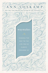 Amazon free kindle ebooks downloads WayMaker: Finding the Way to the Life You've Always Dreamed Of in English