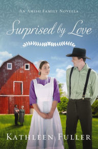 Title: Surprised by Love: An Amish Family Novella, Author: Kathleen Fuller