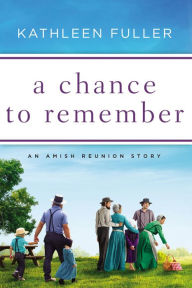 Title: A Chance to Remember, Author: Kathleen Fuller