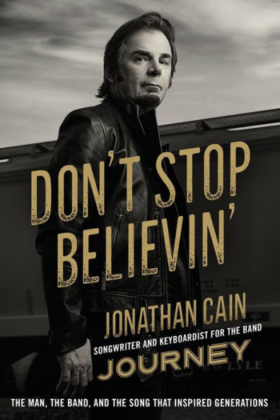 Don't Stop Believin': The Man, the Band, and the Song that Inspired Generations