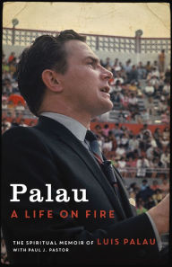 Title: Palau: A Life on Fire, Author: Luis Palau