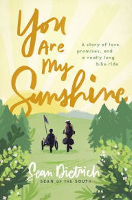 Ebooks download You Are My Sunshine: A Story of Love, Promises, and a Really Long Bike Ride by Sean Dietrich, Sean Dietrich