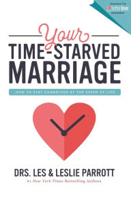 Your Time-Starved Marriage: How to Stay Connected at the Speed of Life