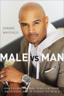 Male vs. Man: How to Honor Women, Teach Children, and Elevate Men to Change the World