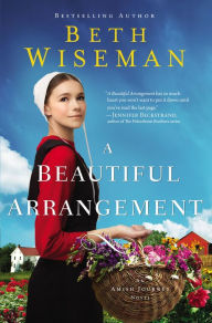 Title: A Beautiful Arrangement, Author: Beth Wiseman