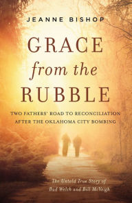 Ebooks free download em portugues Grace from the Rubble: Two Fathers' Road to Reconciliation after the Oklahoma City Bombing 9780310357674 (English Edition)