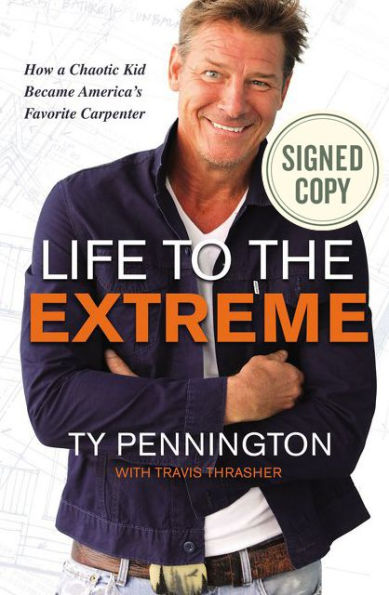 Life to the Extreme: How a Chaotic Kid Became America's Favorite Carpenter (Signed Book)