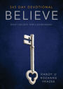 Believe 365-Day Devotional: What I Believe. Who I Am Becoming.