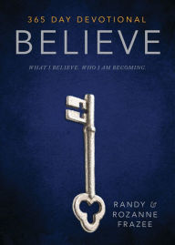 Title: Believe: 365-Day Devotional, Author: Randy Frazee