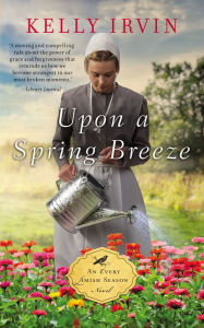 Title: Upon a Spring Breeze, Author: Kelly Irvin