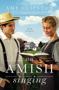 Downloads free books google books An Amish Singing: Four Stories PDF ePub