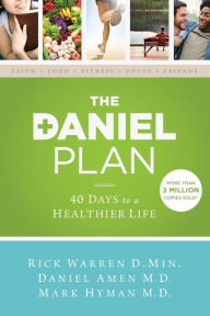 Title: The Daniel Plan: 40 Days to a Healthier Life, Author: Rick Warren