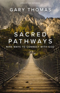 Title: Sacred Pathways: Nine Ways to Connect with God, Author: Gary Thomas