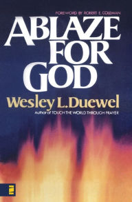 Title: Ablaze for God, Author: Wesley L. Duewel