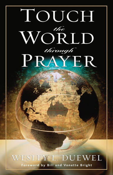 Touch the World Through Prayer: A Guide to Powerful Intercessory Prayers