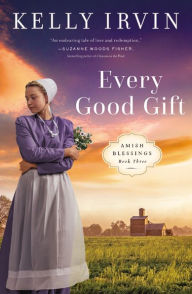 Title: Every Good Gift, Author: Kelly Irvin