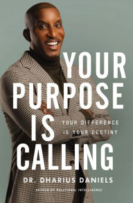 Free book download ebook Your Purpose Is Calling: Your Difference Is Your Destiny by Dharius Daniels, Dharius Daniels CHM
