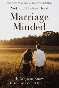 Title: Marriage Minded: 10 Ways to Know If You've Found the One, Author: Nick Hurst