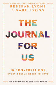 Title: The Journal for Us: 10 Conversations Every Couple Needs to Have, Author: Rebekah Lyons