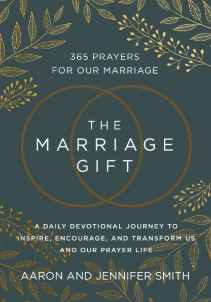 The Marriage Gift: 365 Prayers for Our - A Daily Devotional Journey to Inspire, Encourage, and Transform Us Prayer Life