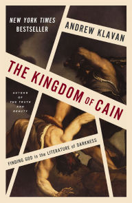 The Kingdom of Cain: Finding God in the Literature of Darkness
