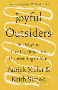 Free download joomla book pdf Joyful Outsiders: Six Ways to Live Like Jesus in a Disorienting Culture 9780310368755