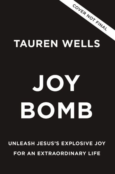 Joy Bomb: Unleash Jesus's Explosive Joy for an Extraordinary Life