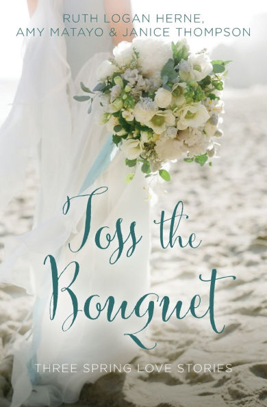Toss the Bouquet: Three Spring Love Stories