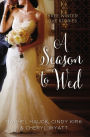 A Season to Wed: Three Winter Love Stories