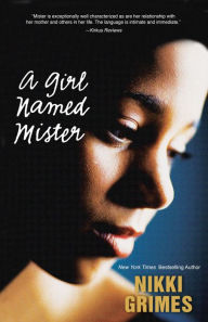 Title: A Girl Named Mister, Author: Nikki Grimes