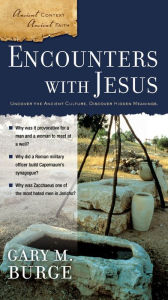 Title: Encounters with Jesus, Author: Gary M. Burge