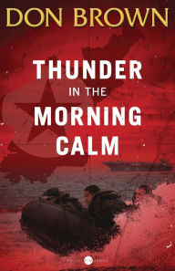 Title: Thunder in the Morning Calm, Author: Don Brown