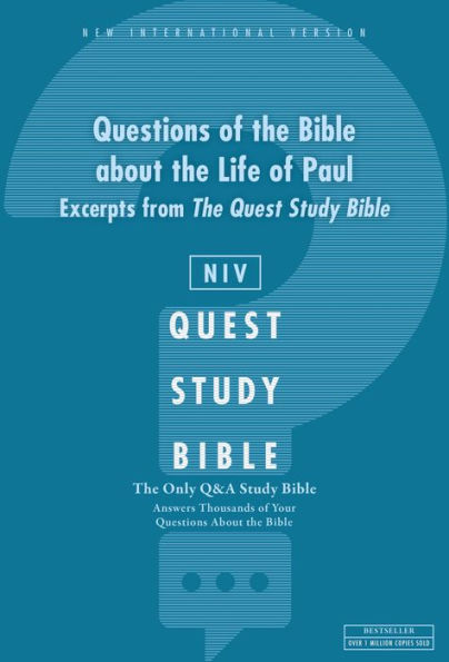 NIV, Questions of the Bible about the Life of Paul: Excerpts from The Quest Study Bible: The Question and Answer Bible