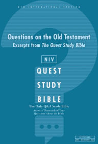 Title: NIV, Questions on the Old Testament: Excerpts from The Quest Study Bible: The Question and Answer Bible, Author: Zondervan
