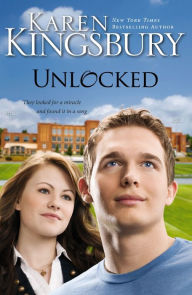 Title: Unlocked: A Love Story, Author: Karen Kingsbury