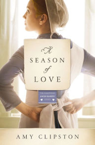 Title: A Season of Love (Kauffman Amish Bakery Series #5), Author: Amy Clipston